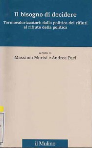 Il bisogno di decidere. Termovalorizzatori: dalla politica dei rifiuti al rifiuto della politica